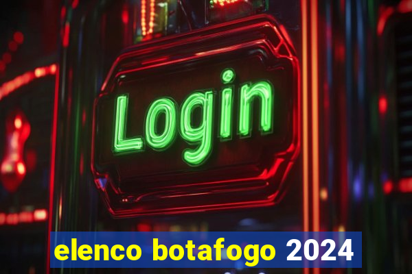 elenco botafogo 2024